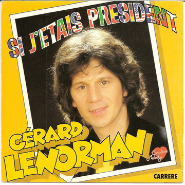 Gérard Lenorman : Si J'étais Président (7", Single)