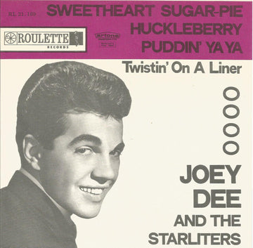 Joey Dee & The Starliters : Sweetheart Sugar-Pie Huckleberry Puddin' Ya Ya (7", Single)