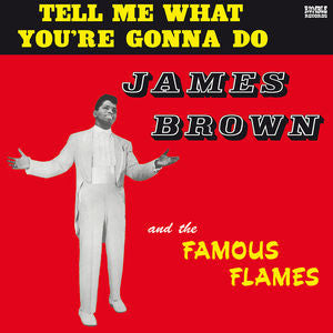 James Brown & The Famous Flames : Tell Me What You're Gonna Do (LP, Album, RE)