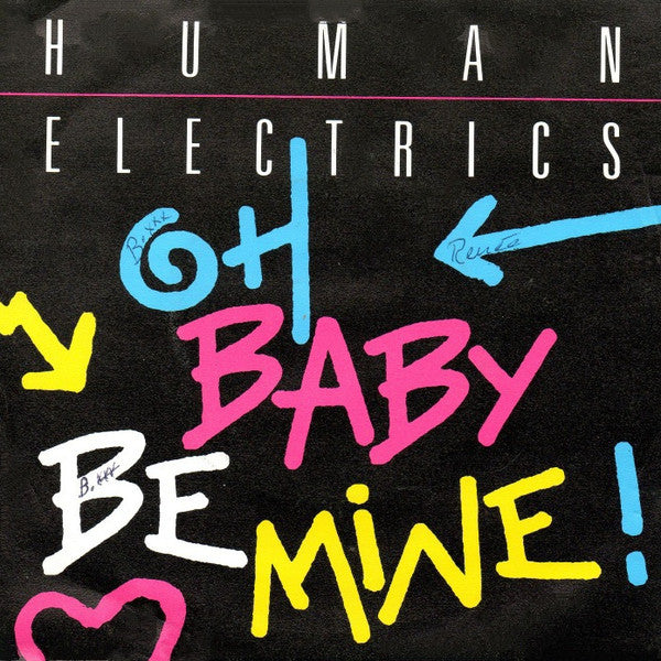 Human Electrics : Oh, Baby Be Mine (7")