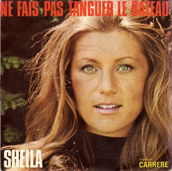 Sheila (5) : Ne Fais Pas Tanguer Le Bateau (7", Single)