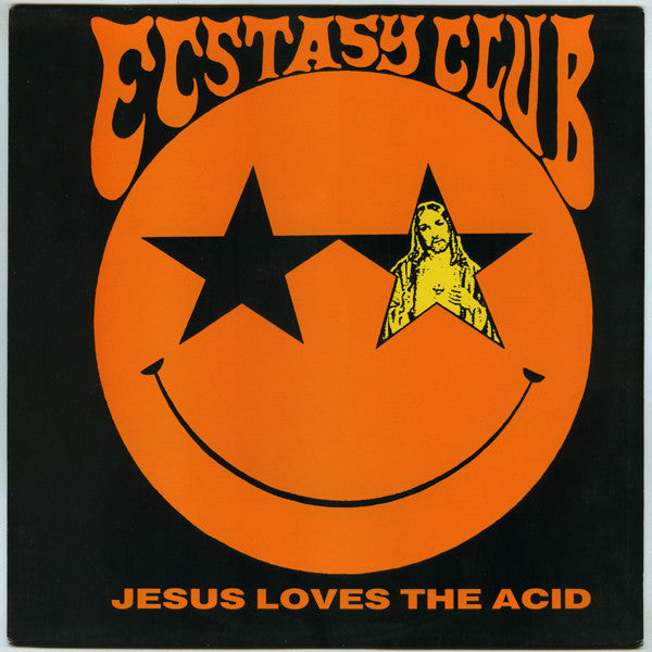 Ecstasy Club : Jesus Loves The Acid (12")