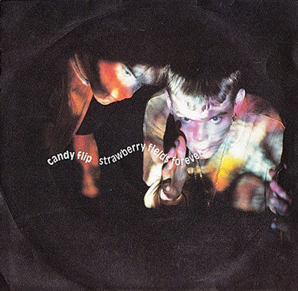 Candy Flip : Strawberry Fields Forever (7", Single, Pap)