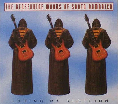 The Benzedrine Monks Of Santo Domonica : Losing My Religion (CD, Maxi)