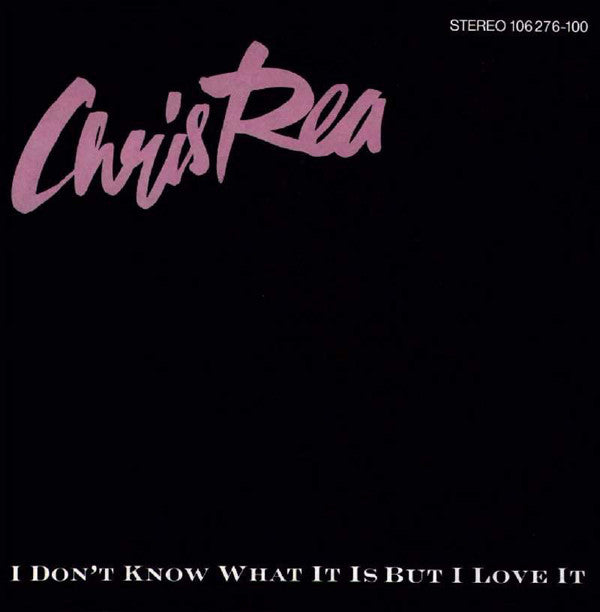 Chris Rea : I Don't Know What It Is But I Love It (7", Single)