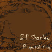 Bill Shanley : Fingerpainting (CD, Album)