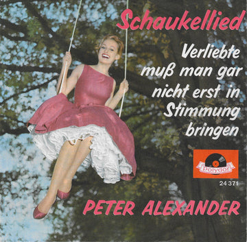 Peter Alexander : Schaukellied (7", Single, Mono)