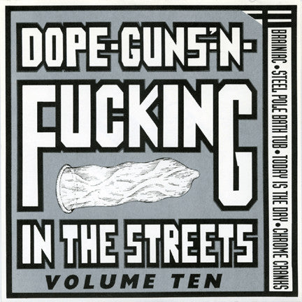 Various : Dope-Guns-'N-Fucking In The Streets Volume Ten (7", Comp)