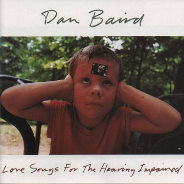 Dan Baird : Love Songs For The Hearing Impaired (CD, Album)