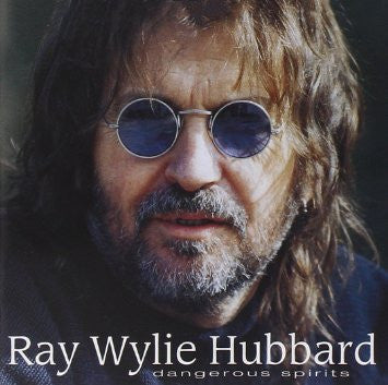 Ray Wylie Hubbard : Dangerous Spirits (CD, Album)