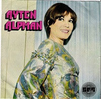 Ayten Alpman : Tek Başına / Sevince Her Şey Başka (7", Single)