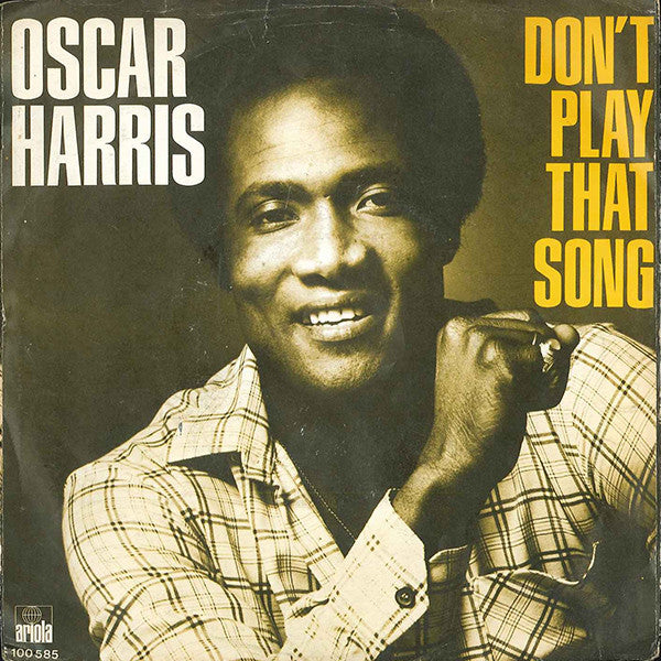Oscar Harris : Don't Play That Song (7", Single)