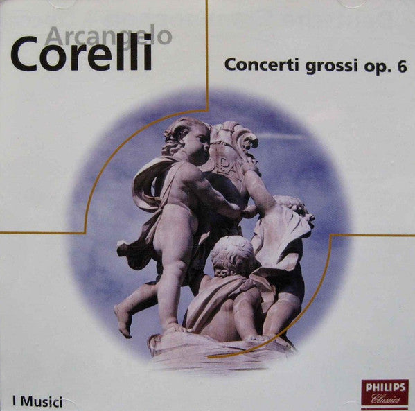 Arcangelo Corelli - I Musici : Concerti Grossi Op. 6 (CD, Comp)