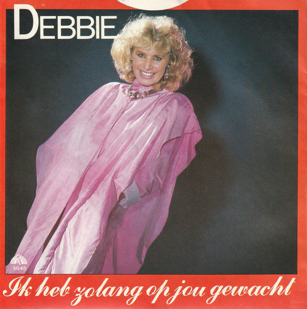 Debbie (6) : Ik Heb Zo Lang Op Jou Gewacht (7", Single)
