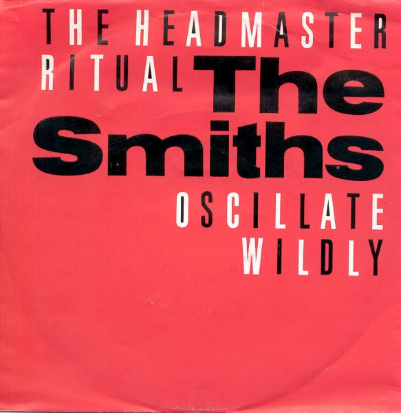 The Smiths : The Headmaster Ritual / Oscillate Wildly (7", Single)