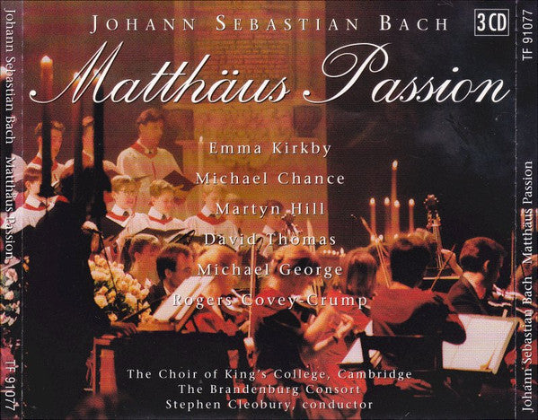 Johann Sebastian Bach - Emma Kirkby, Michael Chance, Martyn Hill, David Thomas (9), Michael George (3), Rogers Covey-Crump, The King's College Choir Of Cambridge, Brandenburg Consort, Stephen Cleobury : Matthäus Passion (3xCD + Box)