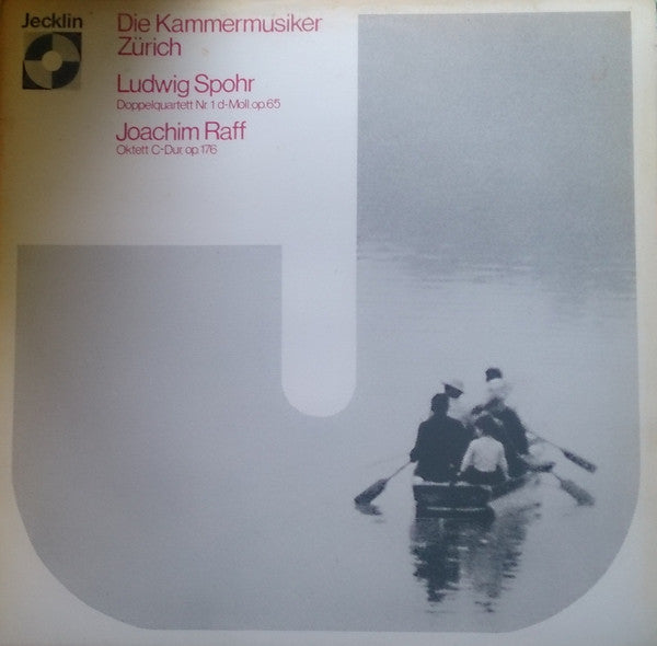 Louis Spohr, Joseph Joachim Raff, Die Kammermusiker Zürich : Doppelquartett Nr. 1 D-moll, Op. 65 / Oktett C-dur, Op. 176 (LP)