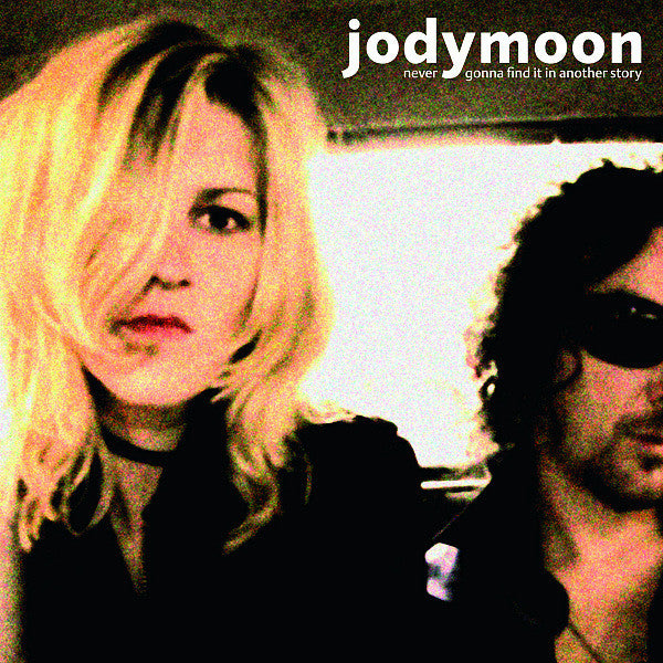 Jodymoon : Never Gonna Find It In Another Story (CD, Album)