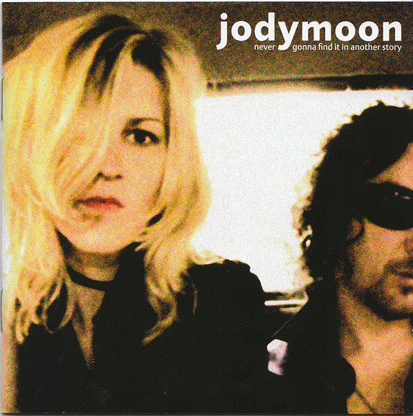 Jodymoon : Never Gonna Find It In Another Story (CD, Album)
