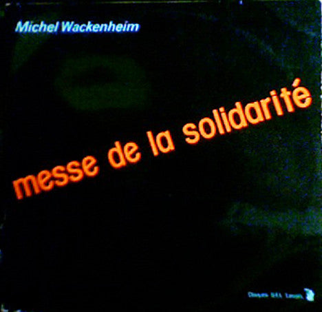 Michel Wackenheim : Messe De La Solidarité (LP, Album)