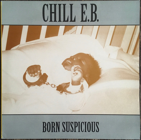 Chill E. B. : Born Suspicious (LP, MiniAlbum)