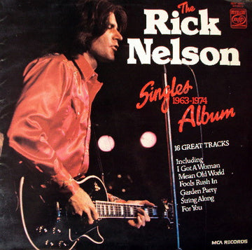 Ricky Nelson (2) : The Rick Nelson Singles Album 1963-1974 (LP, Comp, RE)