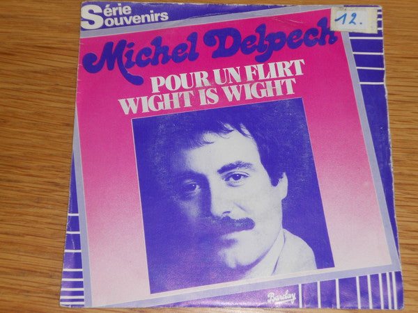 Michel Delpech : Pour Un Flirt / Wight Is Wight (7", Single)