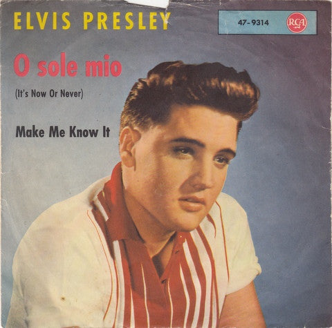 Elvis Presley With The Jordanaires : O Sole Mio (It's Now Or Never) (7", Single)