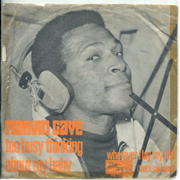 Marvin Gaye : Too Busy Thinking About My Baby / Wherever I Lay My Hat (That's  My Home) (7", Single, Mono)