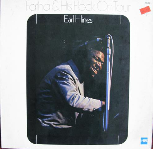 Earl Hines : Fatha & His Flock On Tour (LP, Album, RE)