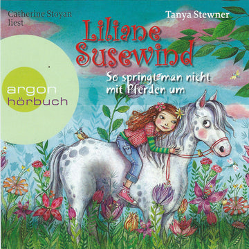 Tanya Stewner, Catherine Stoyan : Liliane Susewind - So Springt Man Nicht Mit Pferden Um (2xCD)