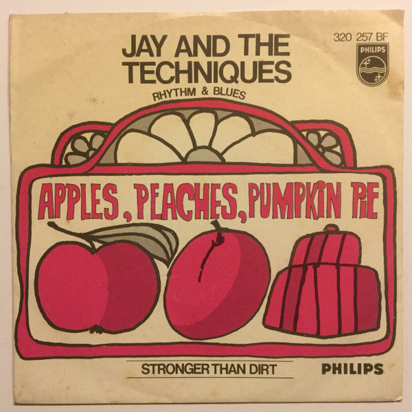 Jay & The Techniques : Apples, Peaches, Pumpkin Pie / Stronger Than Dirt (7", Single, Mono)