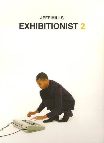 Jeff Mills : Exhibitionist 2 (2xDVD-V, Mixed, PAL + CD, P/Mixed)