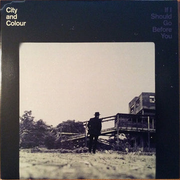 City And Colour : If I Should Go Before You (2x12", Album, 180)