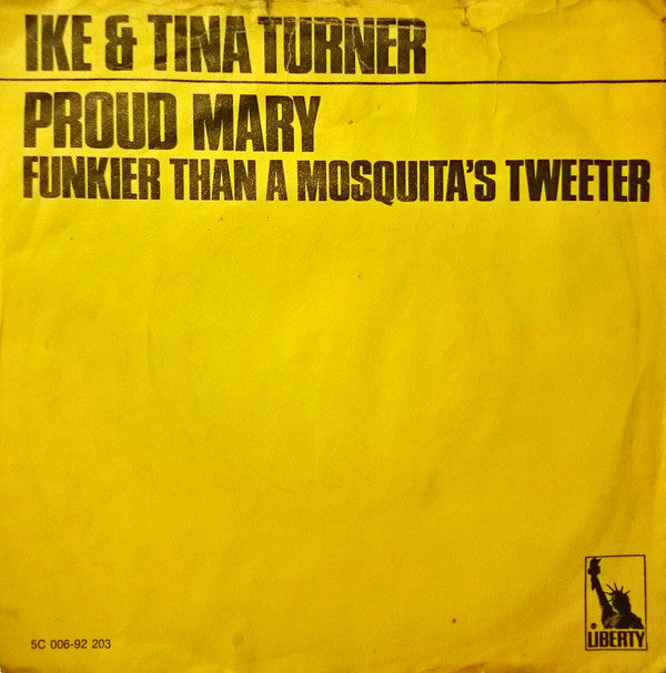 Ike & Tina Turner : Proud Mary / Funkier Than A Mosquita's Tweeter (7", Single, Yel)
