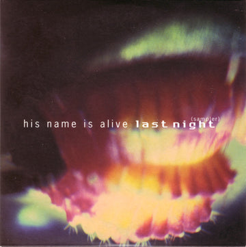 His Name Is Alive : Last Night (Sampler) (CD, Single, Promo, Smplr)