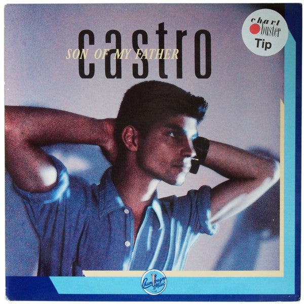 Castro (6) : Son Of My Father / Burned Into Passion (12")