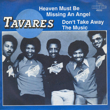 Tavares : Heaven Must Be Missing An Angel / Don't Take Away The Music (7", Single)