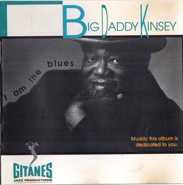 Big Daddy Kinsey : I Am the Blues (CD)