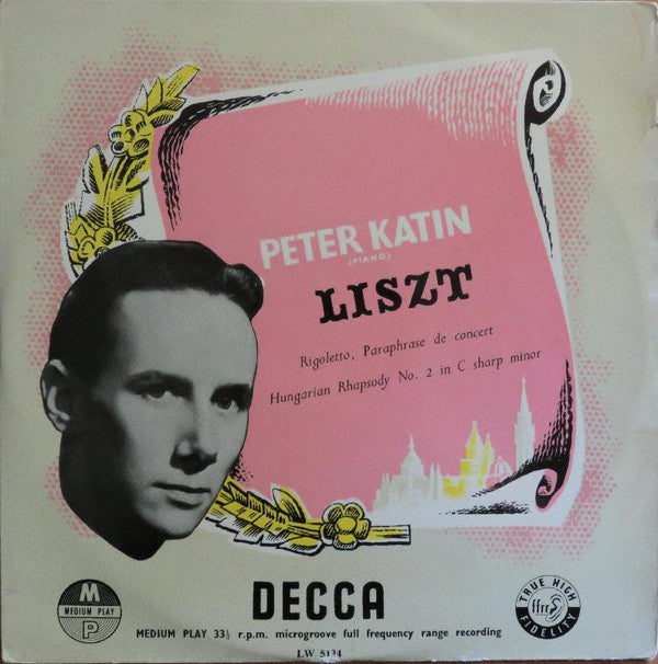 Peter Katin – Franz Liszt : Rigoletto, Paraphrase De Concert / Hungarian Rhapsody No. 2 In C Sharp Minor (10", Mono)