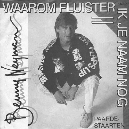 Benny Neyman : Waarom Fluister Ik Je Naam Nog (7", Single)