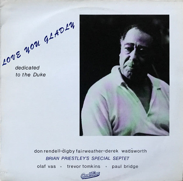 Brian Priestley's Special Septet : Love You Gladly - Dedicated To The Duke (LP, Album)