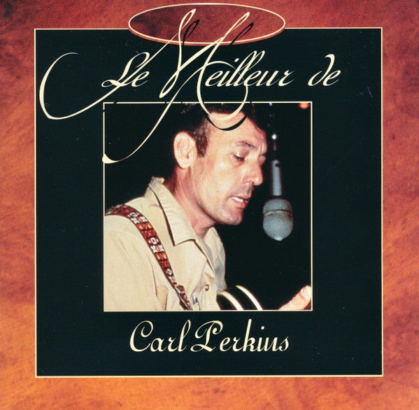 Carl Perkins : Le Meilleur de Carl Perkins (CD, Comp)