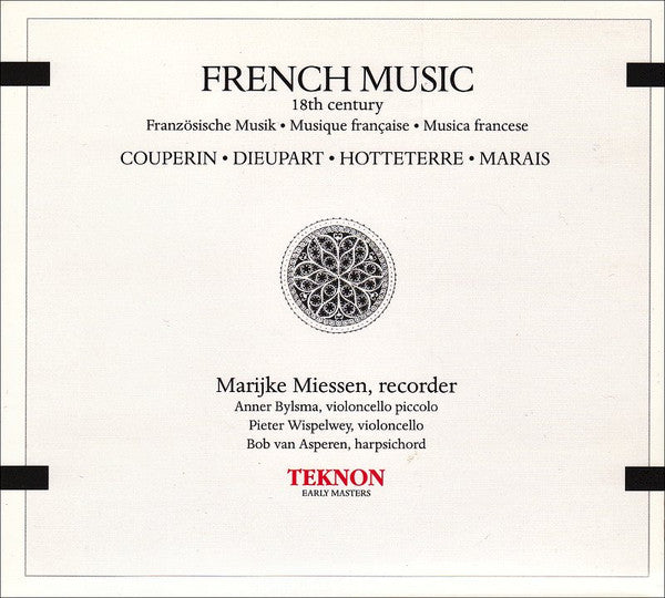 François Couperin • Charles Dieupart • Jacques Martin Hotteterre • Marin Marais - Marijke Miessen, Anner Bylsma, Pieter Wispelwey, Bob van Asperen : French Music, 18th Century (CD, Album, RE, RM, Dig)