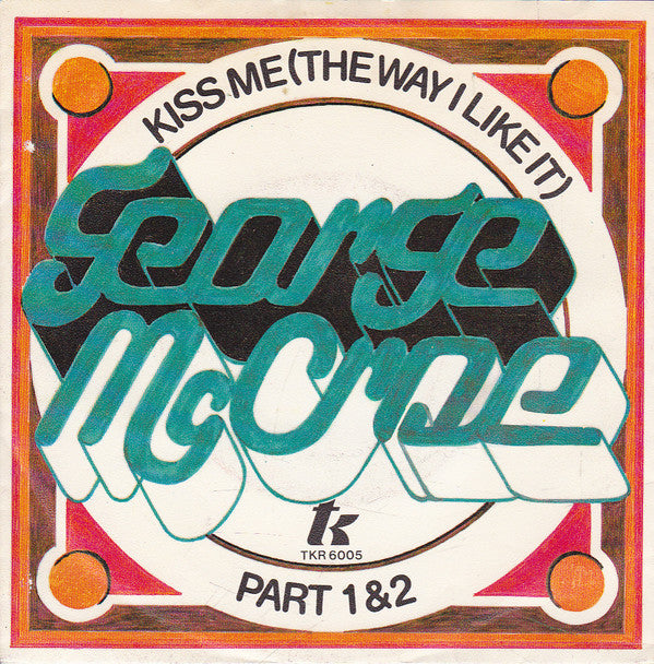 George McCrae : Kiss Me (The Way I Like It) (Part 1&2) (7", Single)