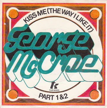 George McCrae : Kiss Me (The Way I Like It) (Part 1&2) (7", Single)