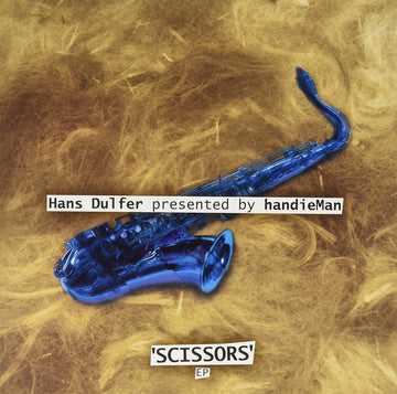 Hans Dulfer Presented By handieMan : Scissors EP (12", EP, Ltd)