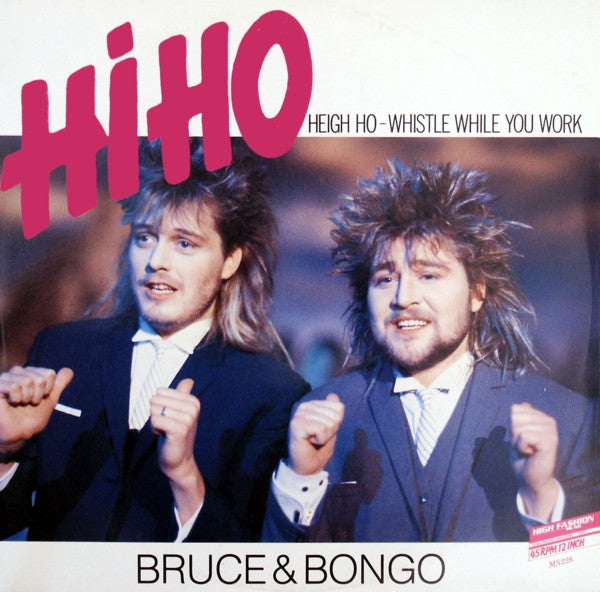 Bruce & Bongo : Hi Ho (Heigh Ho - Whistle While You Work) (12")