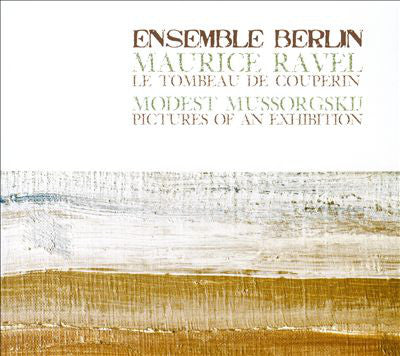 Ensemble Berlin : Maurice Ravel: Le Tombeau De Couperin / Modest Mussogsky: Pictures Of An Exhibition (CD, Album)