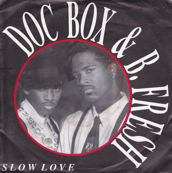 Doc Box & B. Fresh : Slow Love (7", Single)